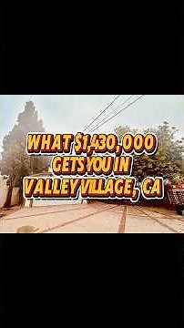 What 1.4 Million gets you in Valley Village, CA?
