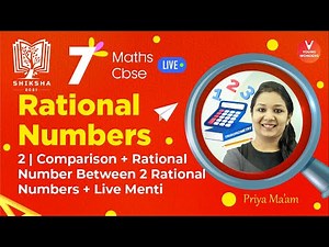 Rational Numbers L2 [Comparison, Rational Number Between 2 Rational Numbers & Menti] Class 7 Maths