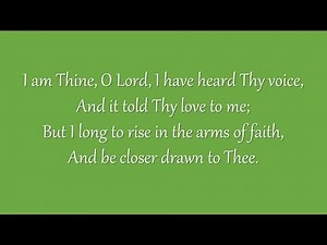 I Am Thine, O Lord (Grace Community Church)