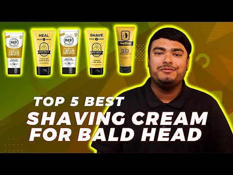 Top 5 Best Shaving Creams for Bald Head [Review in 2023]