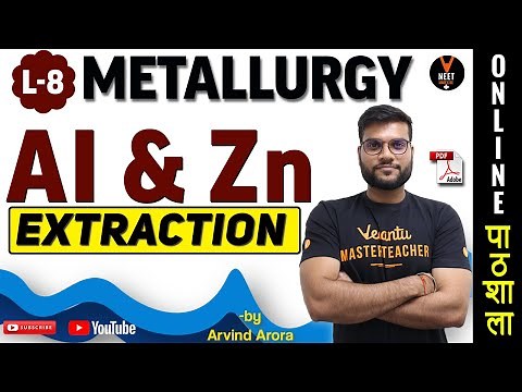 Aluminium and Zinc Extraction | Metallurgy | L-8 | CBSE Class 12 Chemistry Chapter 6 | Arvind Arora