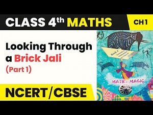 Class 4 Maths Chapter 1 | Looking Through a Brick Jali (Part 1) - Building With Bricks