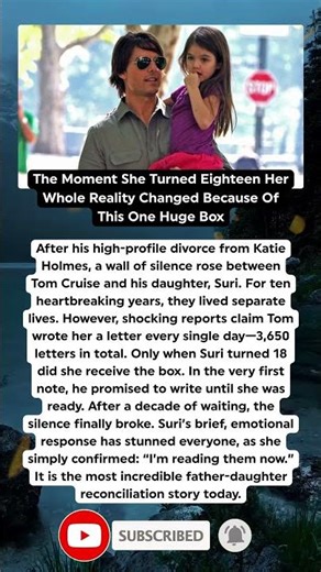 Tom Cruise’s Secret 3,650 Letters To Suri Finally Revealed After 10 Years