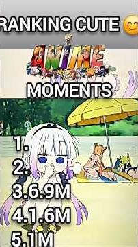 Ranking The Cutest Anime Moments 😊