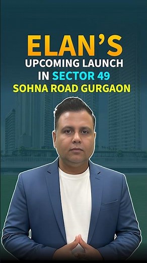 Elan Upcoming New Launch in Sector 49, Gurgaon #gurgaonrealestate #elansector49