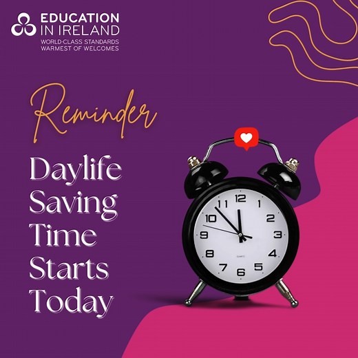 Daylife Saving Time in Ireland! Today, the clocks went forward an hour at 1am (Irish Time) on Sunday, March 31. | Education in Ireland ASEAN | Facebook