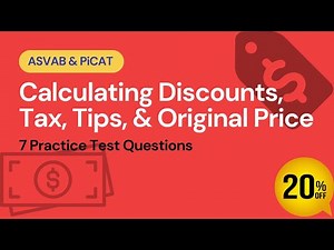 Calculating Discounts, Tax, Tips, Original Price, and Successive Discounts for the ASVAB & PiCAT