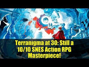 Terranigma at 30: Still a 10/10 SNES Action RPG Masterpiece!