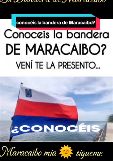Historia y significado de la bandera de Maracaibo