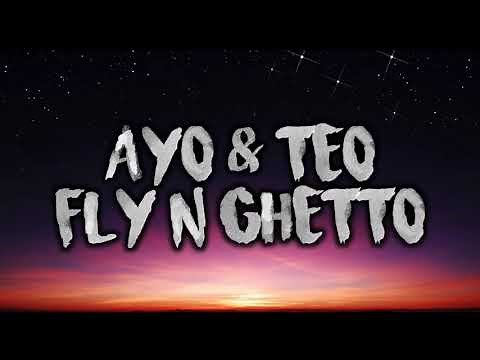 Fly N Ghetto | Ayo & Teo | 1 Hour Loop | Lyrics |