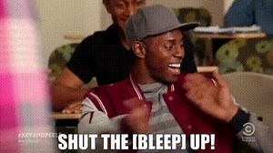 Shut the [bleep] up!