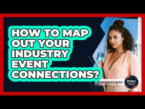 How To Map Out Your Industry Event Connections?