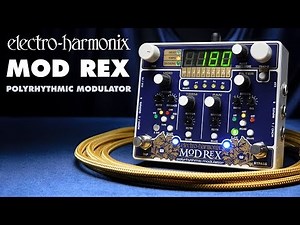 New Electro-Harmonix Mod Rex Polyrhythmic Modulator