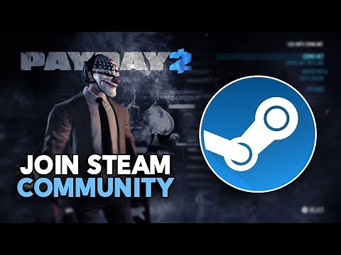 How to Join Steam Community in Payday 2 (2026)