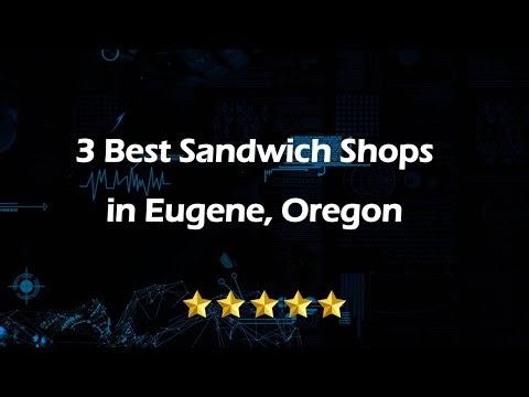 3 Best Sandwich Shops in Eugene, Oregon | Sandwich Cafes