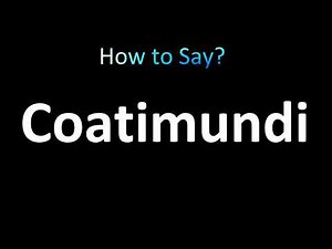 How to Pronounce Coatimundi