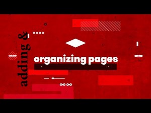 Step 4: Adding and Organizing Pages