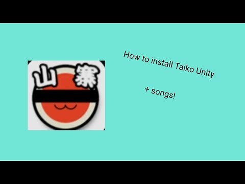 How to Install taiko unity with songs (Read Description)