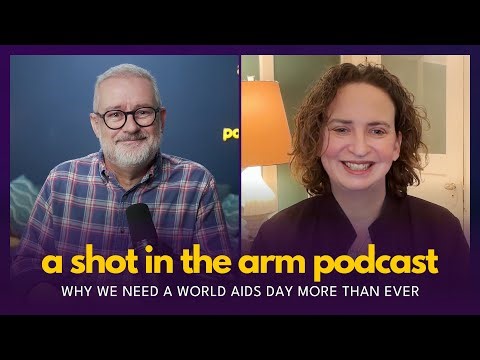 Why We Need a World AIDS Day More Than Ever with Emily Bass and Ben Plumley