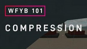 WFYB 101 - Compression