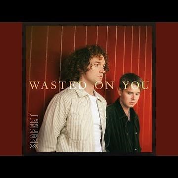 Wasted On You