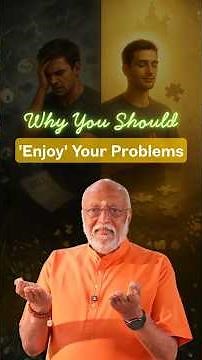 Why You Should 'Enjoy' Your Problems | Swami Sukhabodhananda | Prasanna Trust
