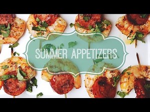 3 Easy Summer Appetizers | Just Eat Life