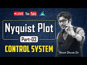 Lec 42 | Nyquist Plot (Part 3) | Control System || by Umesh Dhande Sir