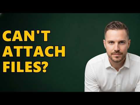 Why Can't Attach File In Gmail?