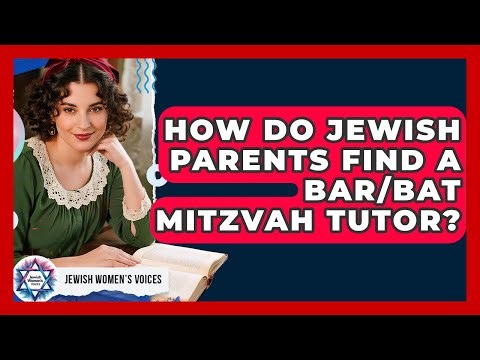 How Do Jewish Parents Find A Bar/Bat Mitzvah Tutor? - Jewish Womens Voices