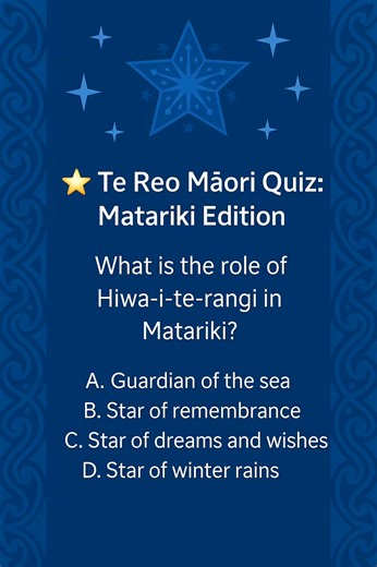 🌌 Ngā mihi o Matariki! ✨🌌 Mānawatia a Matariki - a time to reflect, remember, and reset. As the stars of Matariki rise, we honour those who have passed, give thanks for the year behind us, and set our dreams and intentions for the year ahead 🌟 🧠 Ready for a quick Matariki quiz? Let’s test your mātauranga Māori! 👉 What is the role of Hiwa-i-te-rangi in Matariki? A. Guardian of the sea B. Star of remembrance C. Star of dreams and wishes D. Star of winter rains ✨ Drop your answer below A,BC or