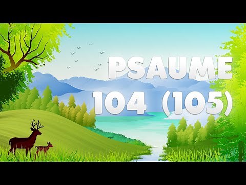 PSAUME 104 (105) : Redites sans fin SES MERVEILLES