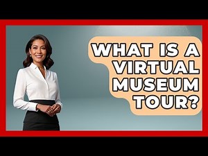 What Is A Virtual Museum Tour? - The Family Getaway Guide