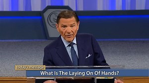 Kenneth Copeland - What Is the Laying On of Hands » Online Sermons