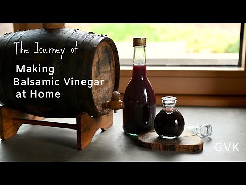 Making Balsamic Vinegar at Home