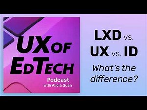 Learning Experience Design For Teachers - LXD vs. UX vs. ID: What's the difference?