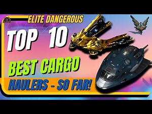 The 10 Best Cargo Ships in Elite Dangerous...probably