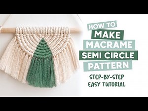 DIY Macrame Pattern Tutorial | How to make Macrame Semi Circle Pattern | Easy Tutorial For Beginners