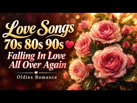 Love Songs 70s 80s 90s ❤️ | Falling In Love All Over Again | Oldies Romance
