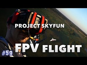 Project Skyfun - The fpv flight #59