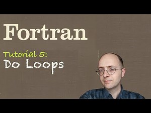 [Fortran Tuto 5] Do Loops