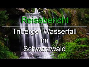 Triberger Wasserfälle - Schwarzwald - Videobericht