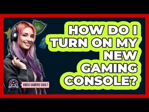 How Do I Turn On My New Gaming Console?