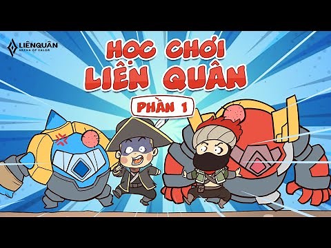 HỌC CHƠI LIÊN QUÂN (Phần 1) - Garena Liên Quân Mobile