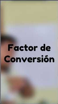 Factor de Conversión