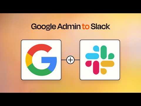 Google Workspace Admin to Slack | Automate Your Workspace with Slack Notifications