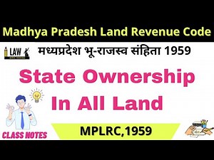 MPLRC,1959-: State Ownership In All Land under madhya prad land revenue code 1959