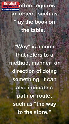 Lay and Way (One Letter)