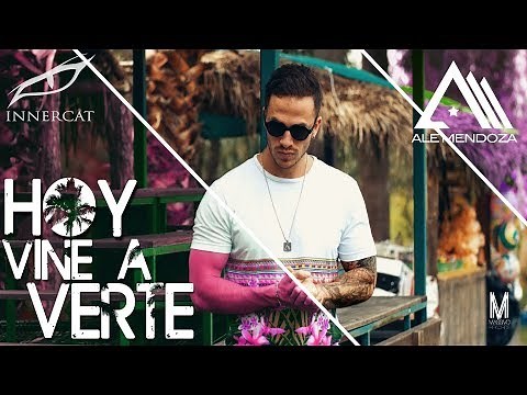 Ale Mendoza - Hoy Vine A Verte [Video Oficial]