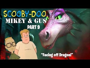Scooby Doo, Mikey & Gus (Shrek) Part 9 - Facing Off Dragon
